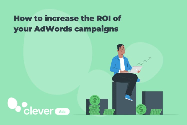 How to increase the ROI of your AdWords campaigns