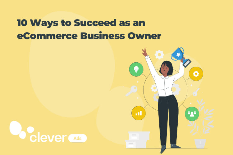 10 ways to succeed as an eCommerce business owner
