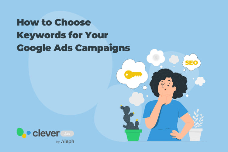 How to choose keywords for your Google Ads campaigns.