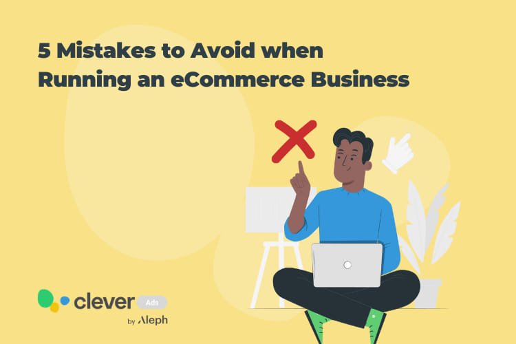 5 mistakes to avoid when running an eCommerce business