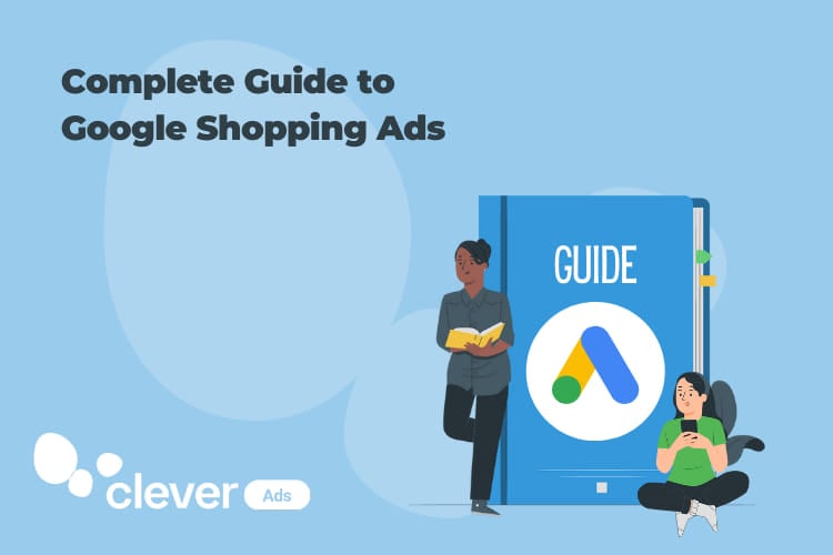 Complete Guide to Google Shopping Ads