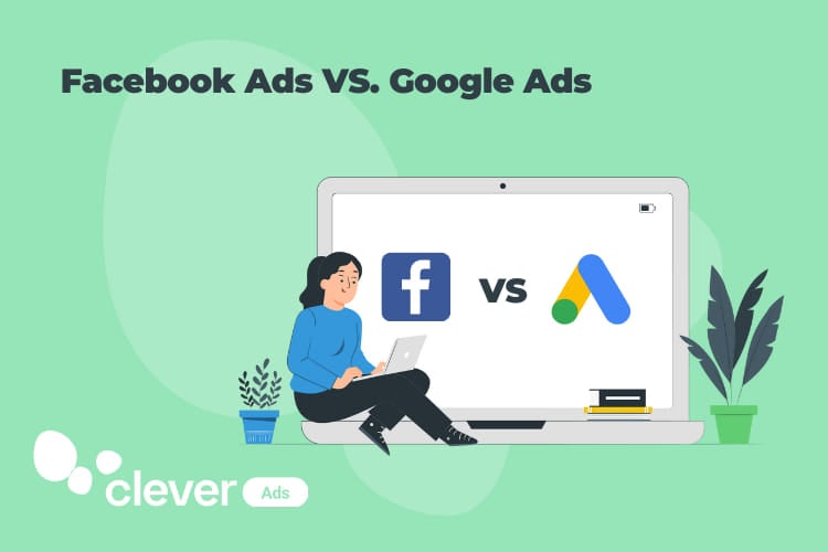 Facebook Ads VS. Google Ads