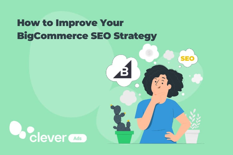 How to Improve your BigCommerce SEO Strategy