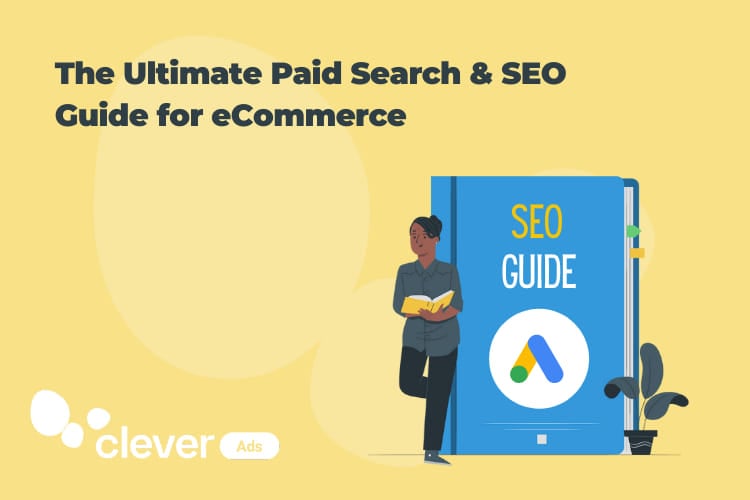 The ultimate paid search and SEO guide for eCommerce