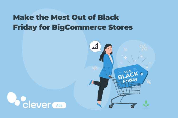 Make the most out of Black Friday for BigCommerce Stores.