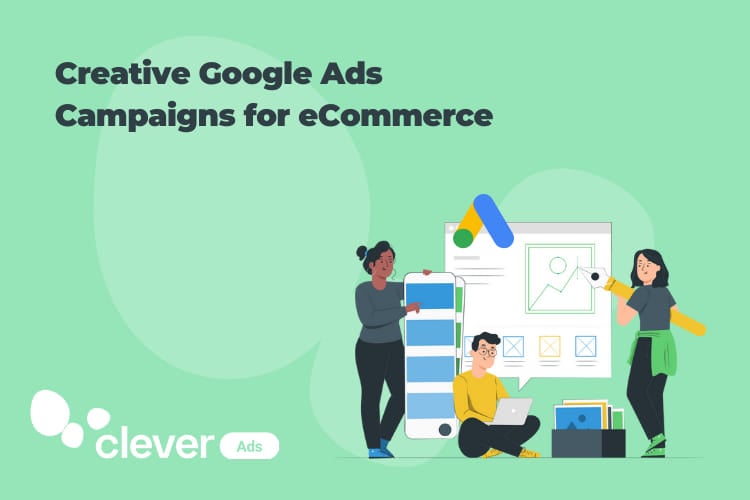 Creative Google Ads Campaigns for eCommerce