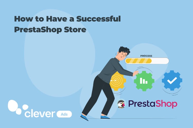 How to have a successful PrestaShop Store