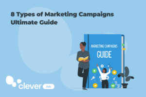 8 Different Types Of Marketing Campaigns Ultimate Guide CleverAds Blog